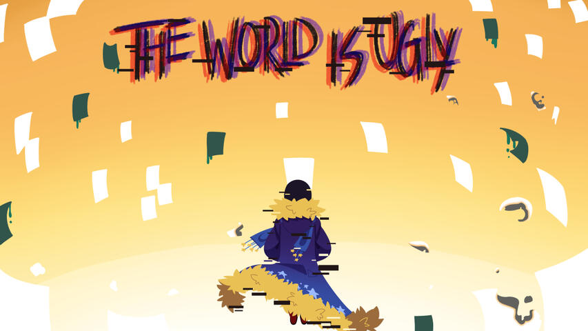 The World is Ugly The World is Ugly